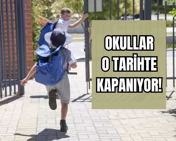 2025 Okullar Ne Zaman Kapanacak?