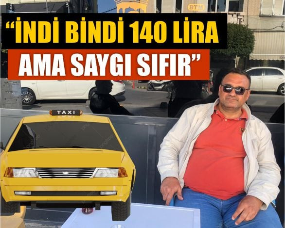 Balıkesir’de Taksiciler “İndi Bindi 140 Lira Ama Saygı Sıfır”