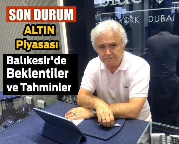 Altın Piyasası Balıkesir'De Beklentiler Ve Tahminler